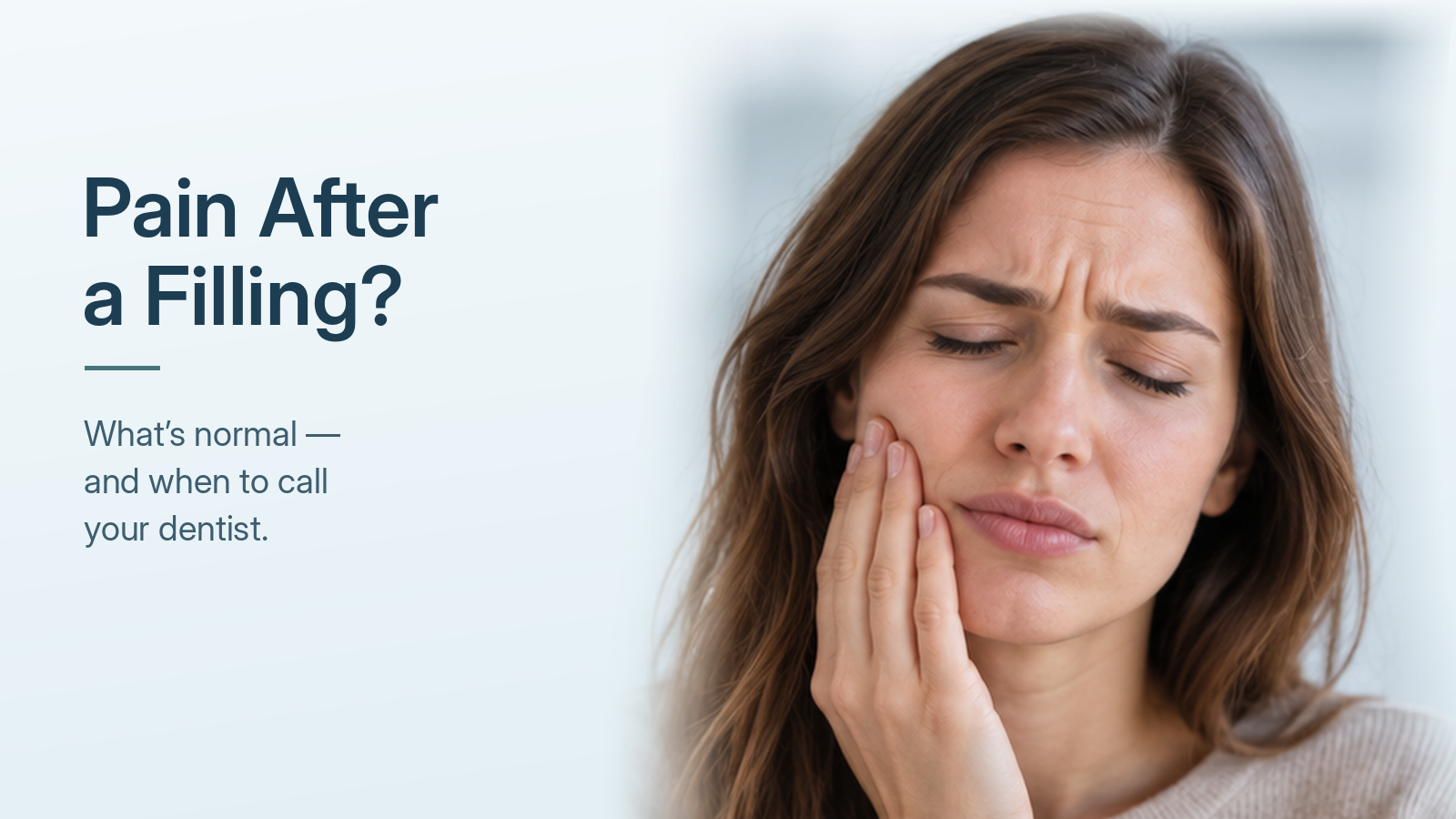 Woman holding her cheek beside the heading Pain After a Filling?